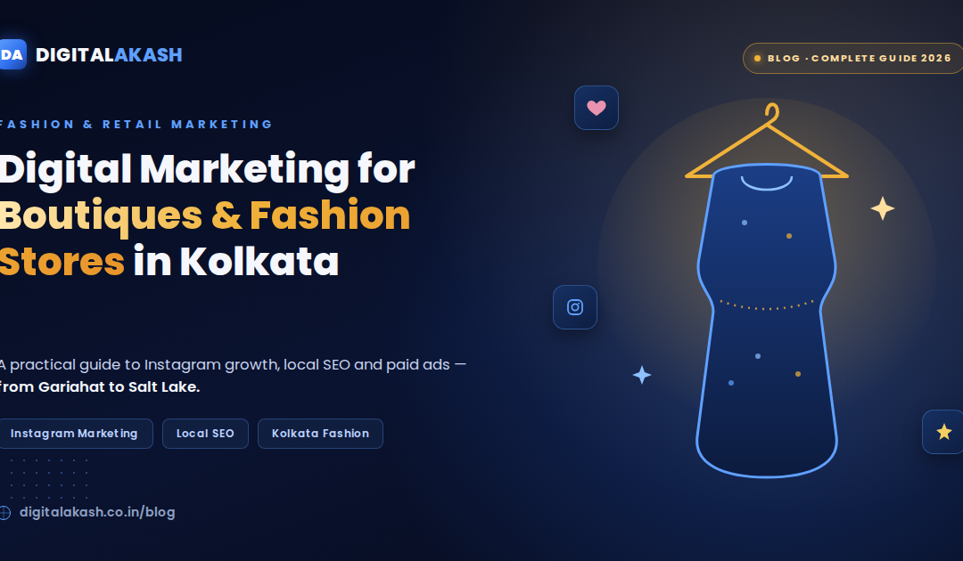 Digital Marketing for Boutiques & Fashion Stores in Kolkata: A Practical Guide”